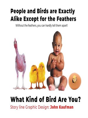 cover image of People and Birds Are Exactly Alike Except For the Feathers
